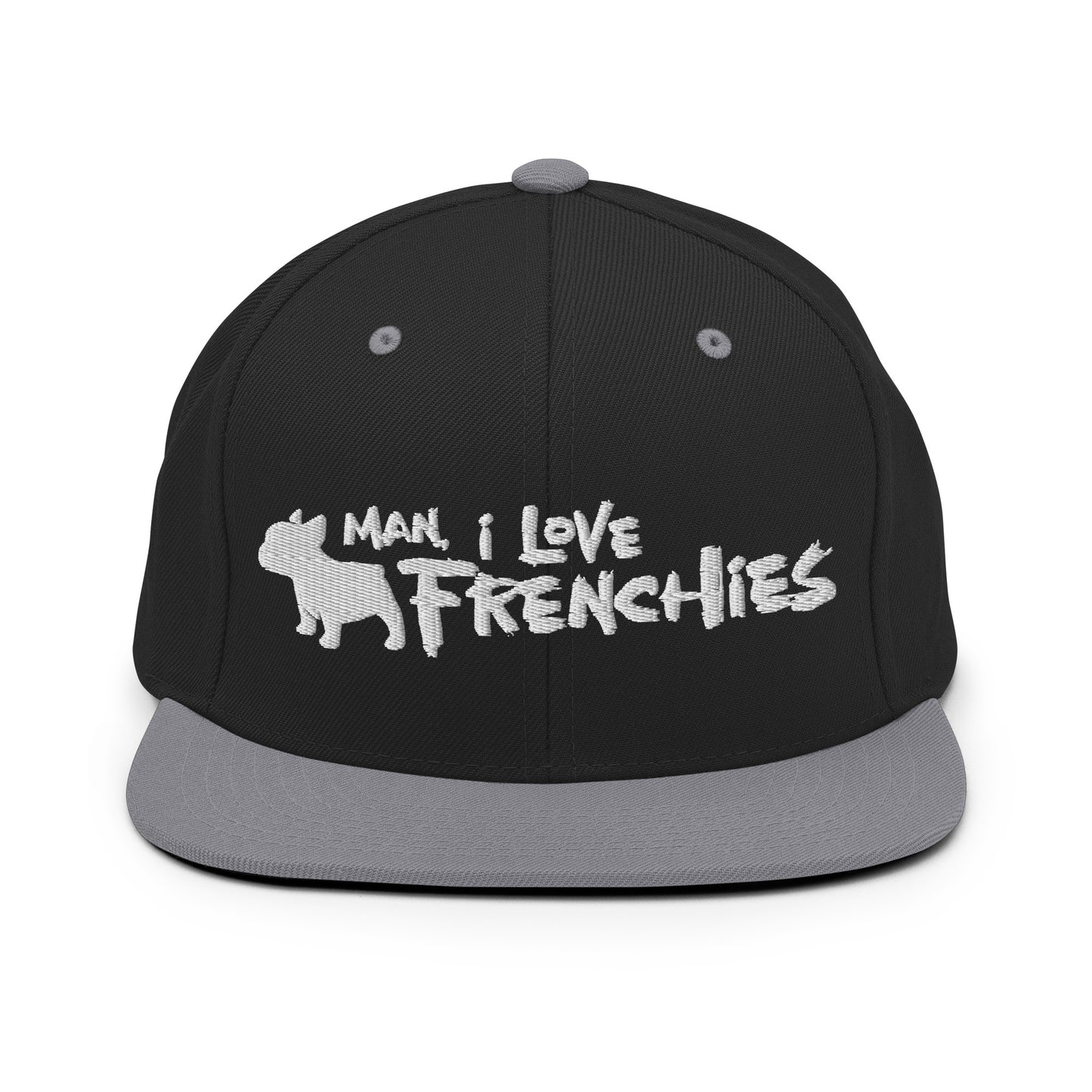 Man, I Love Frenchies Snapback Hat