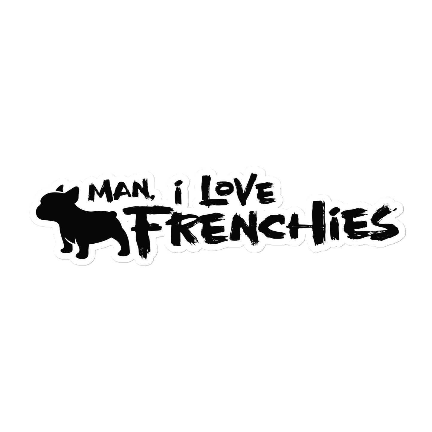 Man, I Love Frenchies Logo Sticker